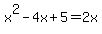 x%5E2-4x%2B5=2x