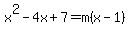 x%5E2-4x%2B7=m%28x-1%29