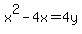 x%5E2-4x=4y