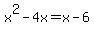 x%5E2-4x=x-6