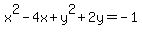 x%5E2-4x+%2By%5E2%2B2y=-1