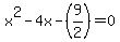 x%5E2-4x-%289%2F2%29+=+0
