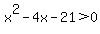 x%5E2-4x-21%3E0
