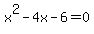 x%5E2-4x-6=0