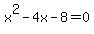 x%5E2-4x-8=0