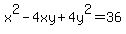 x%5E2-4xy%2B4y%5E2=36