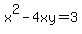 x%5E2-4xy=3