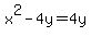 x%5E2-4y=4y