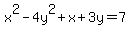 x%5E2-4y%5E2%2Bx%2B3y=7