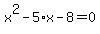 x%5E2-5%2Ax-8=0