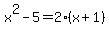 x%5E2-5=2%28x%2B1%29