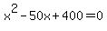 x%5E2-50x%2B400=0