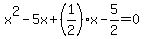 x%5E2-5x%2B%281%2F2%29x-5%2F2=0