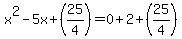 x%5E2-5x%2B%2825%2F4%29=0%2B2%2B%2825%2F4%29
