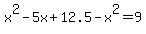 x%5E2-5x%2B12.5-x%5E2=9