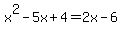 x%5E2-5x%2B4=2x-6