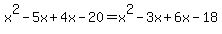x%5E2-5x%2B4x-20=x%5E2-3x%2B6x-18