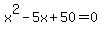 x%5E2-5x%2B50=0