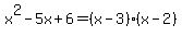 x%5E2-5x%2B6=%28x-3%29%28x-2%29