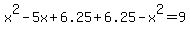 x%5E2-5x%2B6.25%2B6.25-x%5E2=9