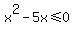 x%5E2-5x%3C=0
