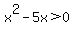 x%5E2-5x%3E0