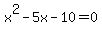 x%5E2-5x-10=0