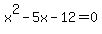 x%5E2-5x-12=0
