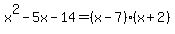 x%5E2-5x-14=%28x-7%29%28x%2B2%29