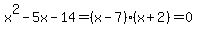 x%5E2-5x-14=%28x-7%29%28x%2B2%29=0