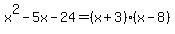 x%5E2-5x-24=+%28x%2B3%29%28x-8%29+