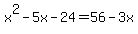 x%5E2-5x-24=56-3x