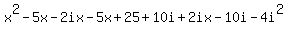 x%5E2-5x-2ix-5x%2B25%2B10i%2B2ix-10i-4i%5E2