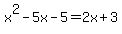 x%5E2-5x-5=2x%2B3