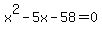 x%5E2-5x-58=0