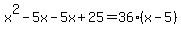 x%5E2-5x-5x%2B25=36%28x-5%29