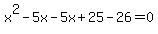 x%5E2-5x-5x%2B25-26=0