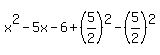 x%5E2-5x-6%2B%285%2F2%29%5E2-%285%2F2%29%5E2