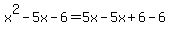 x%5E2-5x-6=5x-5x%2B6-6
