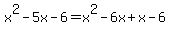 x%5E2-5x-6=x%5E2-6x%2Bx-6