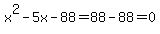 x%5E2-5x-88=88-88=0
