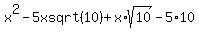 x%5E2-5xsqrt%2810%29%2Bx%2Asqrt%2810%29-5%2A10
