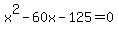 x%5E2-60x-125=0
