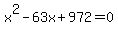 x%5E2-63x%2B972=0
