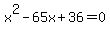 x%5E2-65x%2B36=0