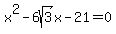 x%5E2-6sqrt%283%29x-21=0