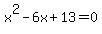 x%5E2-6x%2B13=0