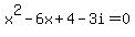 x%5E2-6x%2B4-3i=0