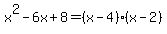 x%5E2-6x%2B8=%28x-4%29%28x-2%29