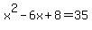 x%5E2-6x%2B8=35